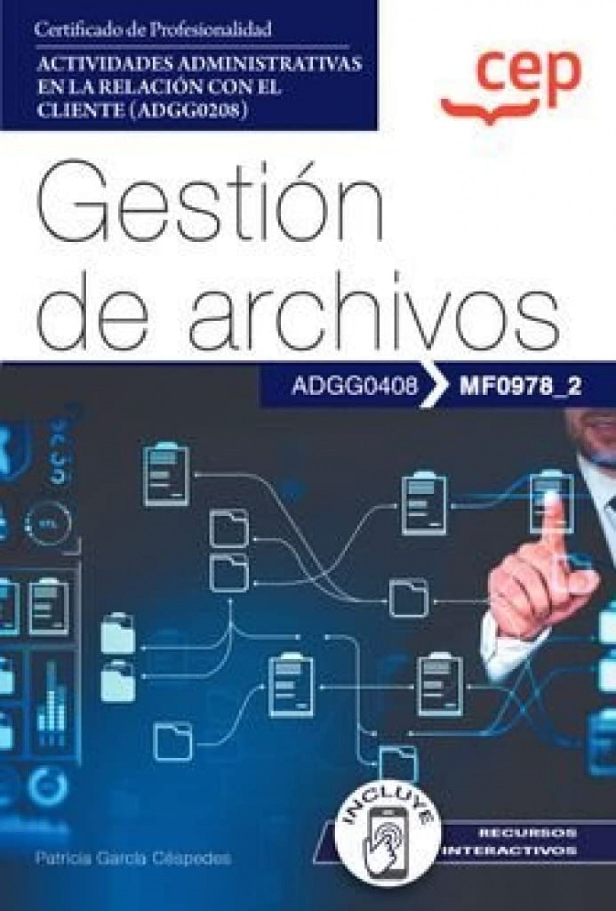 Manual. Gestión de archivos (MF0978_2). Certificados de profesionalidad. Actividades administrativas en la relación con el cliente (ADGG0208) Imagen principal del producto
