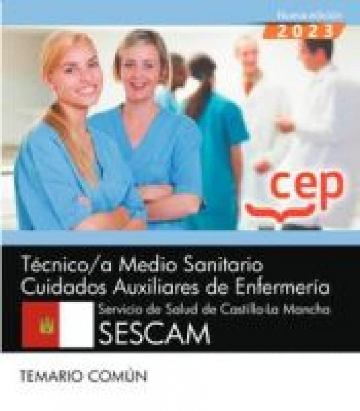 Técnico/a Medio Sanitario Cuidados Auxiliares de Enfermería. Servicio de Salud de Castilla-La Mancha (SESCAM). Temario común