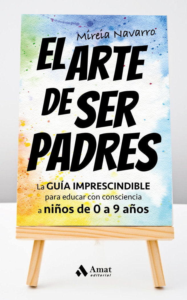 EL ARTE DE SER PADRES | NAVARRO VERA, MIREIA | AMAT | 9788419870049