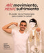 MAS MOVIMIENTO MENOS SUFRIMIENTO - 9788419875259