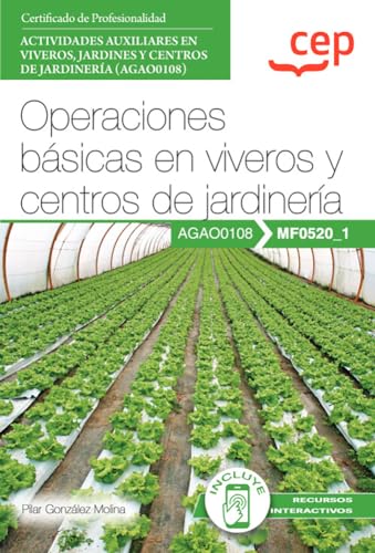 Manual. Operaciones básicas en viveros y centros de jardinería (MF0520_1). Certificados de profesionalidad. Actividades auxiliares en viveros, jardines y centros de jardinería (AGAO0108)