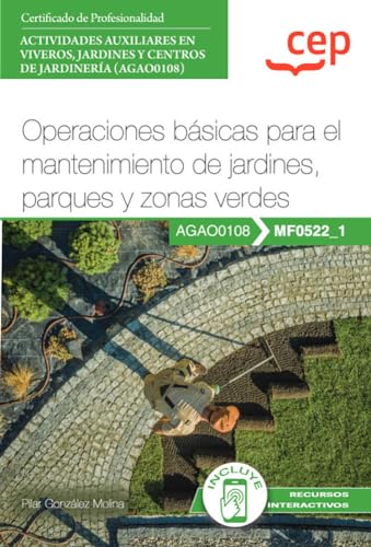 Manual. Operaciones básicas para el mantenimiento de jardines, parques y zonas verdes (MF0522_1). Certificados de profesionalidad. Actividades auxiliares en viveros, jardines y centros de jardinería (AGAO0108) Imagen principal del producto