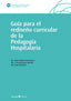 GUIA PARA EL REDISEÑO CURRICULAR DE LA PEDAGOGIA HOSPITALARI | PROCEL GUERRA, BETTY SHADIRA/GARCES ALME | OCTAEDRO | 9788419900203