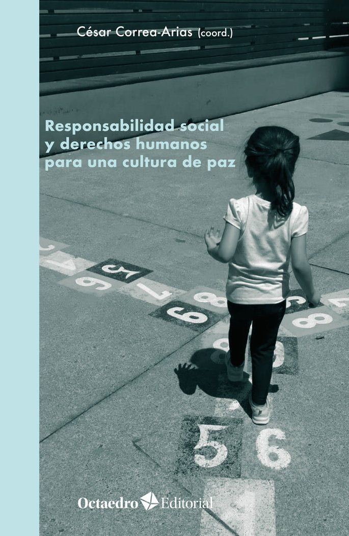 RESPONSABILIDAD SOCIAL Y DERECHOS HUMANOS PARA UNA CULTURA D | CORREA-ARIAS, CESAR | OCTAEDRO | 9788419900562