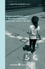 RESPONSABILIDAD SOCIAL Y DERECHOS HUMANOS PARA UNA CULTURA D | CORREA-ARIAS, CESAR | OCTAEDRO | 9788419900562