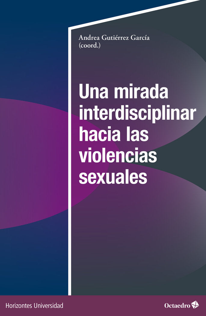 UNA MIRADA INTERDISCIPLINAR HACIA LAS VIOLENCIAS SEXUALES | nan | OCTAEDRO | 9788419900753 Imagen principal del producto