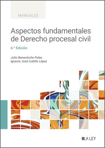 Aspectos fundamentales de derecho procesal civil. Banacloche Palao, Julio, Cubillo Lopez, Ignacio Jose (LA LEY) 9788419905888