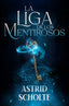 LIGA DE LOS MENTIROSOS,LA | Scholte,astrid | 9788419939166 (Young kiwi)