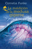 LA MALDICION DE LA MEDUSA GIGANTE | Funke, Cornelia | 9788419942760 (Siruela)