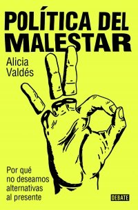 POLITICA DEL MALESTAR | ALICIA VALDES | DEBATE | 9788419951632 Imagen principal del producto