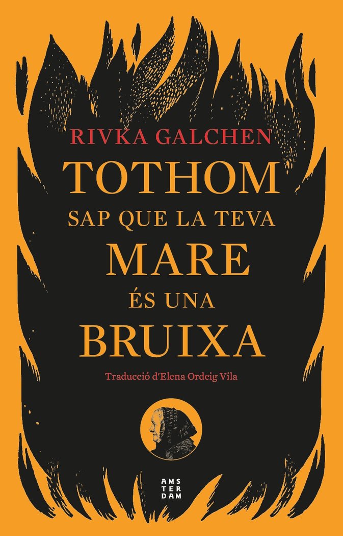 TOTHOM SAP QUE LA TEVA MARE ES UNA BRUIXA I Galchen,Rivka I Amsterdam I 9788419960092