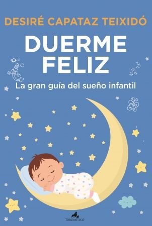 DUERME FELIZ LA GRAN GUIA DEL SUEÑO INFANTIL - 9788419962416 Imagen principal del producto