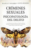 CRIMENES SEXUALES PSICOPATOLOGIA DEL DELITO | NAVARRO,BLANCA V/ROMERO,ALICIA | SEKOTIA EDITORIAL | 9788419979230