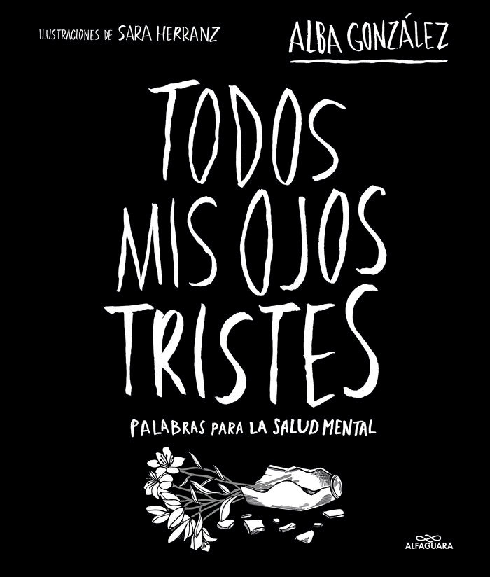 TODOS MIS OJOS TRISTES PALABRAS PARA LA SALUD MENTAL - 9788419982124 Imagen principal del producto