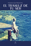 EL TRASLUZ DE TU SER - 9788419983268