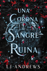 UNA CORONA DE SANGRE Y RUINA | Andrews, Lj | 9788419988409 (Faeris editorial)
