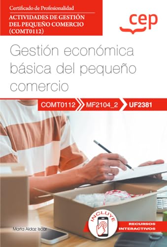 Manual. Gestión económica básica del pequeño comercio (UF2381). Certificados de profesionalidad. Actividades de gestión del pequeño comercio (COMT0112)
