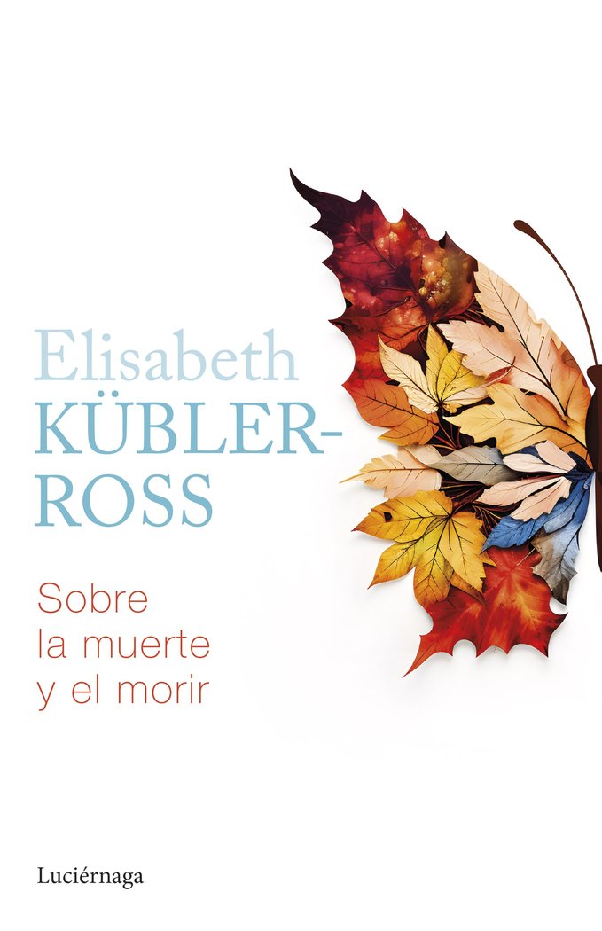 SOBRE LA MUERTE Y EL MORIR I Elisabeth Kubler Ross I Luciernaga I 9788419996022 Imagen principal del producto