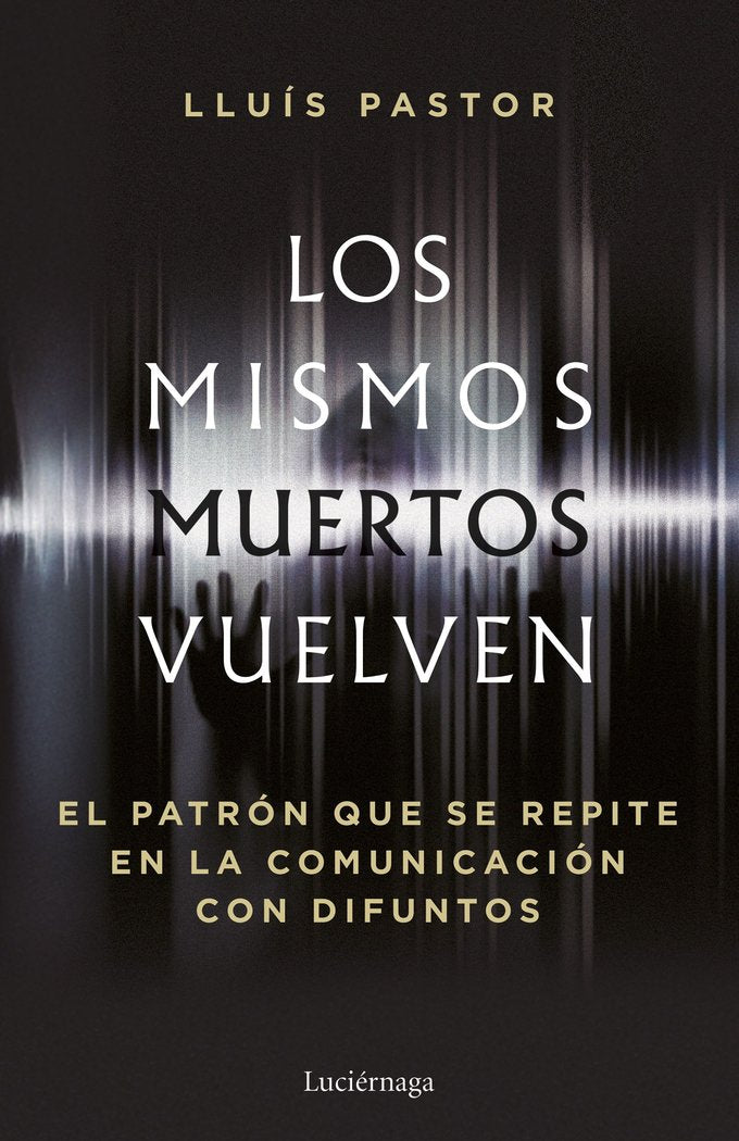 LOS MISMOS MUERTOS VUELVEN I Pastor, Lluis I Luciernaga I 9788419996749