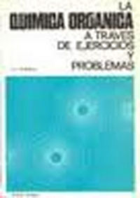 QUIMICA ORGANICA A TRAVES DE EJERCICIOS Y PROBLEMASLA - 9788420003757 Imagen principal del producto
