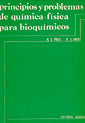PRINCIPIOS Y PROBLEMAS DE QUIMICA FISICA PARA BIOQUIMICOS - 9788420004846 Imagen principal del producto