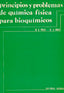 PRINCIPIOS Y PROBLEMAS DE QUIMICA FISICA PARA BIOQUIMICOS - 9788420004846
