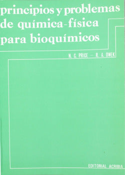 PRINCIPIOS Y PROBLEMAS DE QUIMICA FISICA PARA BIOQUIMICOS - 9788420004846