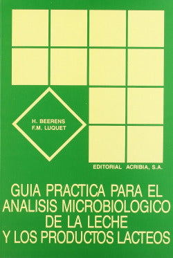 GUIA PRACTICA PARA EL ANALISIS MICROBIOLOGICO DE LA LECHE Y - 9788420006680
