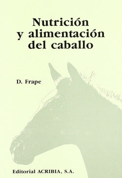 NUTRICION Y ALIMENTACION DEL CABALLO - 9788420007243