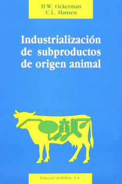 INDUSTRIALIZACION DE SUBPRODUCTOS DE ORIGEN ANIMAL - 9788420007519