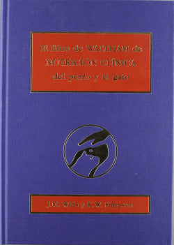 LIBRO WALTHAM DE NUTRICION CLINICA DEL PERRO Y DEL GATOEL - 9788420007892