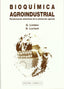 BIOQUÍMICA AGROINDUSTRIAL: REVALORIZACIÓN ALIMENTARIA DE LA PRODUCCIÓN AGRÍCOLA Linden, G./Lorient, D. ACRIBIA 1996 - 9788420008059