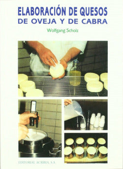 ELABORACION DE QUESOS DE OVEJA Y DE CABRA | SCHOLZ, W, | ACRIBIA EDITORIAL | 9788420008257 Imagen secundaria del producto
