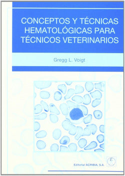 CONCEPTOS Y TECNICAS HEMATOLOGICAS PARA TECNICOS VETERINARIO - 9788420010069 Imagen secundaria del producto