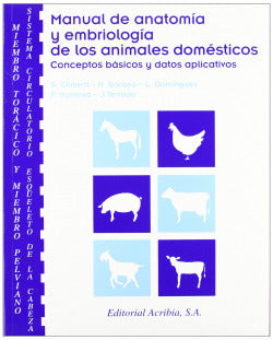 MANUAL DE ANATOMIA Y EMBRIOLOGIA DE LOS ANIMALES DOMESTICOS - 9788420010304