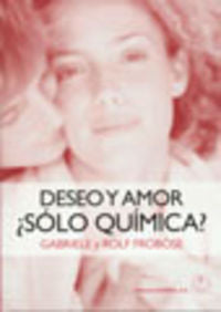 DESEO Y AMOR SOLO QUIMICA - 9788420011226