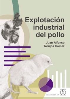 EXPLOTACION INDUSTRIAL DEL POLLO | TORRIJOS,JUAN ALFONSO | ACRIBIA EDITORIAL | 9788420013022 Imagen principal del producto