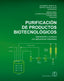 PURIFICACION DE PRODUCTOS BIOTECNOLOGICOS - 9788420013046