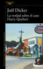 VERDAD SOBRE EL CASO HARRY QUEBERTLA - 9788420414065