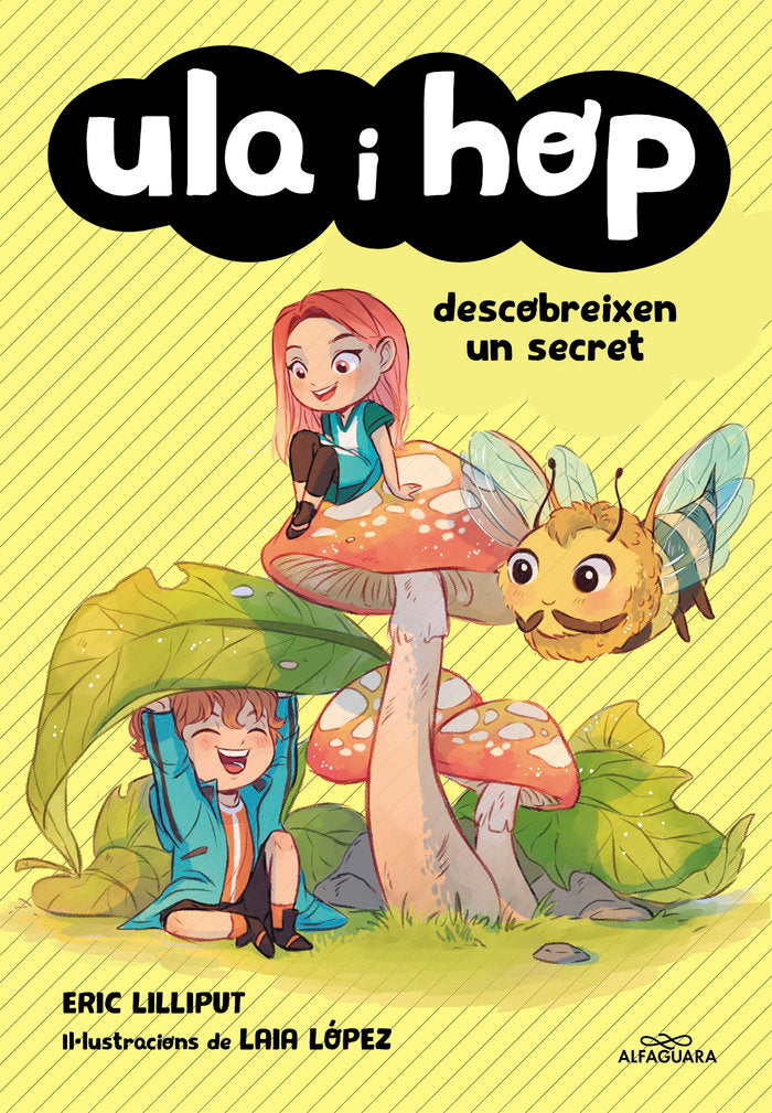 ULA I HOP DESCOBREIXEN UN SECRET (ULA I HOP) | Eric Lilliput/lopez, Laia | 9788420434421 (Alfaguara ij) Imagen principal del producto