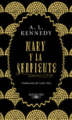 MARY Y LA SERPIENTE | Kennedy, A,l | 9788420434858 (Alfaguara)