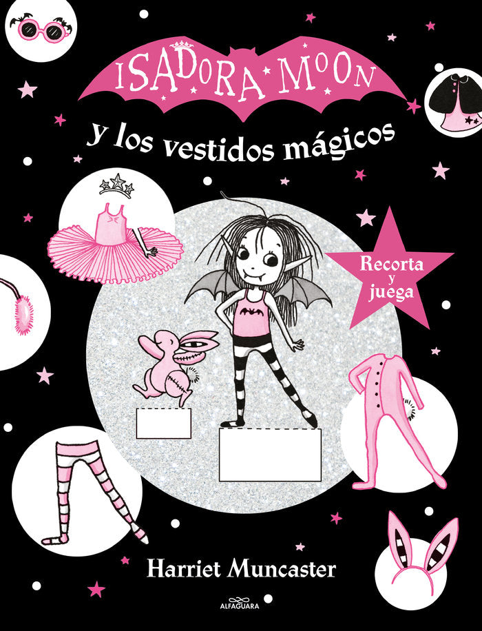 ISADORA MOON Y LOS VESTIDOS MAGICOS ISADORA | Muncaster, Harriet | 9788420440149 (Alfaguara ij)
