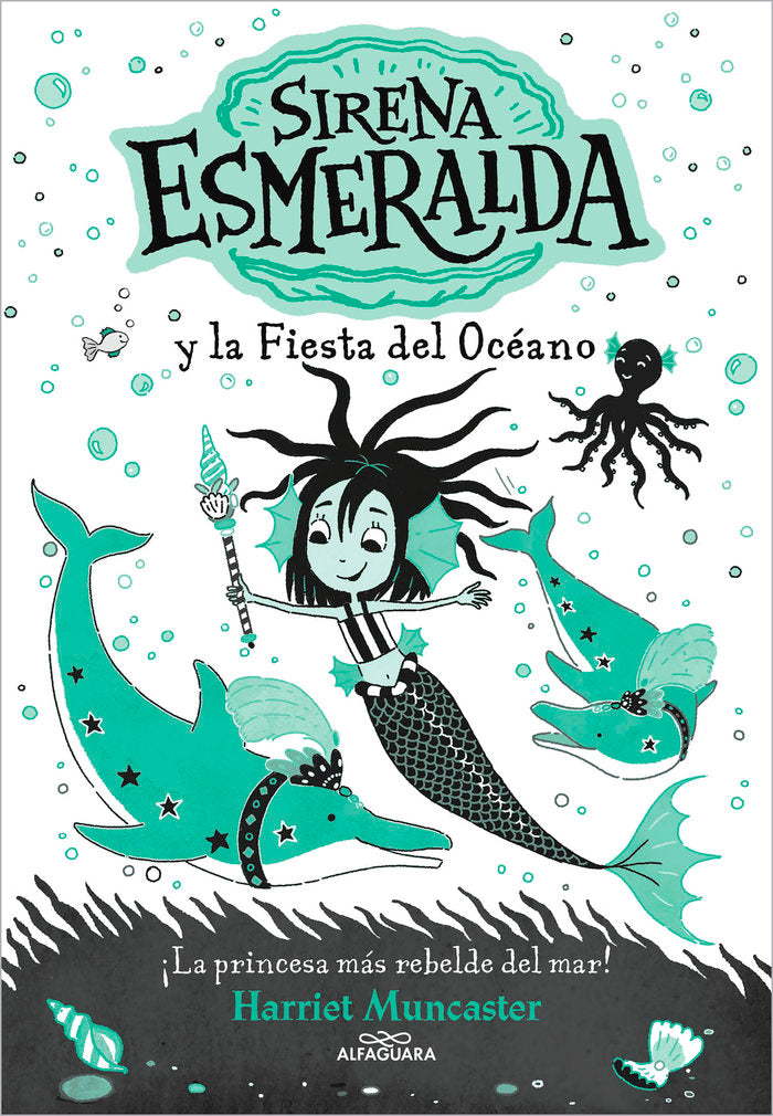 LA SIRENA ESMERALDA 1 Y LA FIESTA DEL OCEANO | Harriet Muncaster | 9788420460048 (Alfaguara ij)