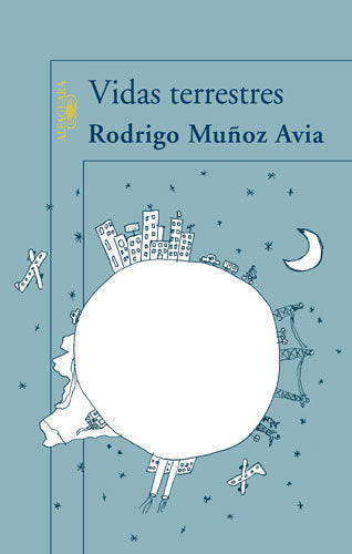 VIDAS TERRESTRES | Muñoz Avia,rodrigo | 9788420472584 (Alfaguara) Imagen principal del producto