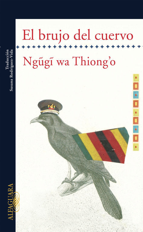 BRUJO DEL CUERVO | Thiongo, Ngugi Wa | 9788420473413 (Alfaguara) Imagen principal del producto