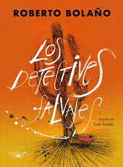 LOS DETECTIVES SALVAJES ED ILUSTRADA - 9788420476445