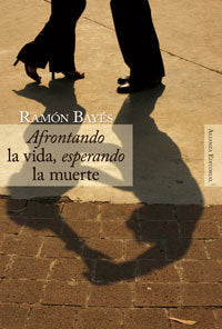 ALI AFRONTANDO LA VIDA ESPERANDO MUERTE | BAYES RAMON | ALIANZA | 9788420647685 Imagen principal del producto