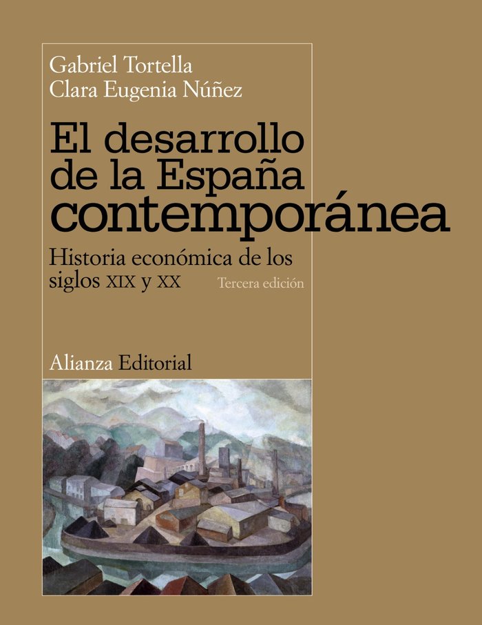 DESARROLLO DE LA ESPAÑA CONTEMPORANEA,EL | TORTELLA CASARES,GABRIEL/NUÑEZ ROMERO,C | ALIANZA | 9788420684680 Imagen principal del producto