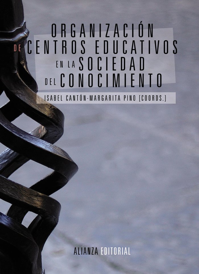 ORGANIZACION DE CENTROS EDUCATIVOS EN LA SOCIEDAD DEL CONOC | CANTON MAYO,ISABEL/PINO JUSTE,MARGARITA | ALIANZA | 9788420684697
