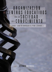 ORGANIZACION DE CENTROS EDUCATIVOS EN LA SOCIEDAD DEL CONOC | CANTON MAYO,ISABEL/PINO JUSTE,MARGARITA | ALIANZA | 9788420684697